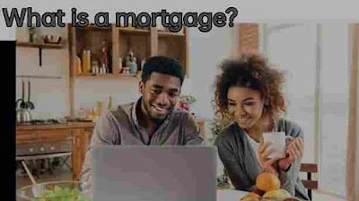 What is a Mortgage ? | Understand types and processes.