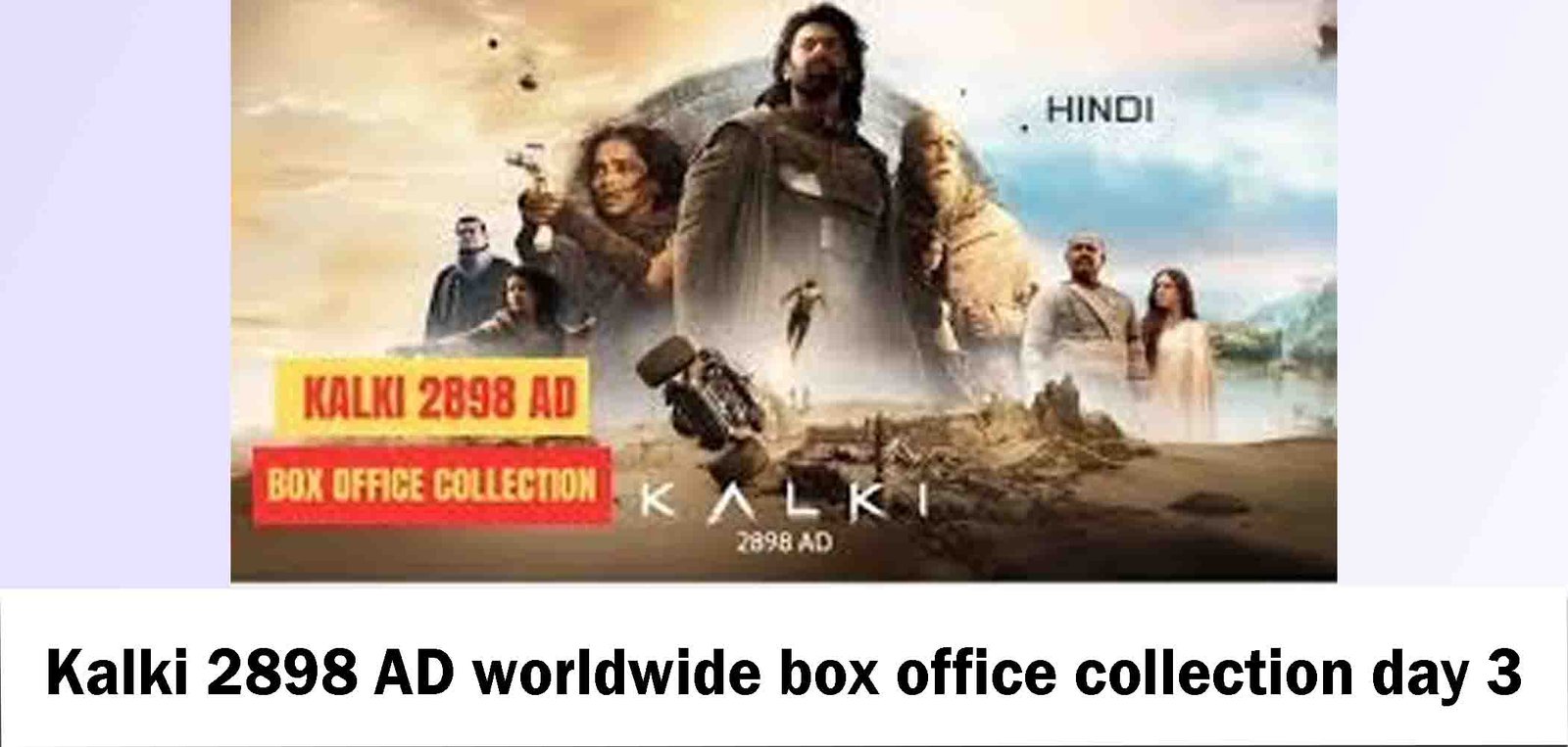 'Kalki 2898 AD' box office Day 3: Prabhas's film is Unstoppable : Kalki 2898 AD worldwide box office collection day